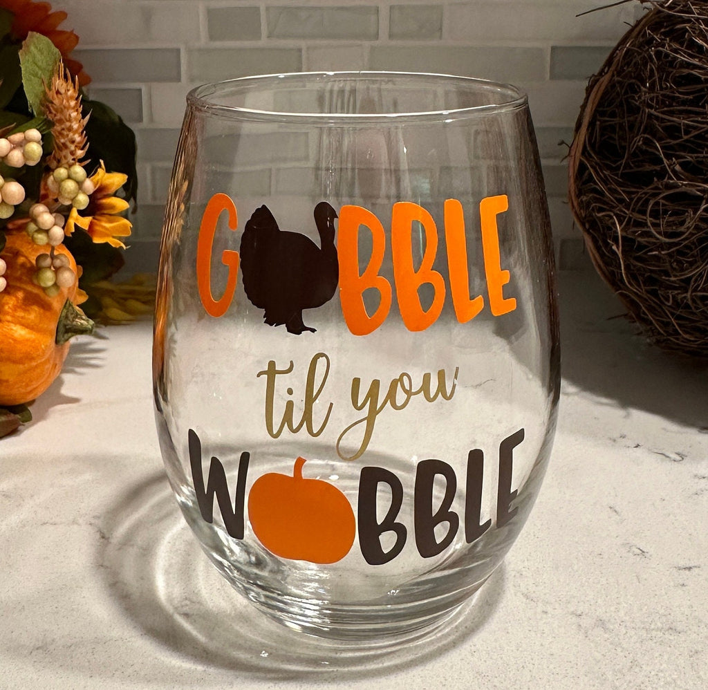 Gobble til you Wobble Stemless Wine Glass