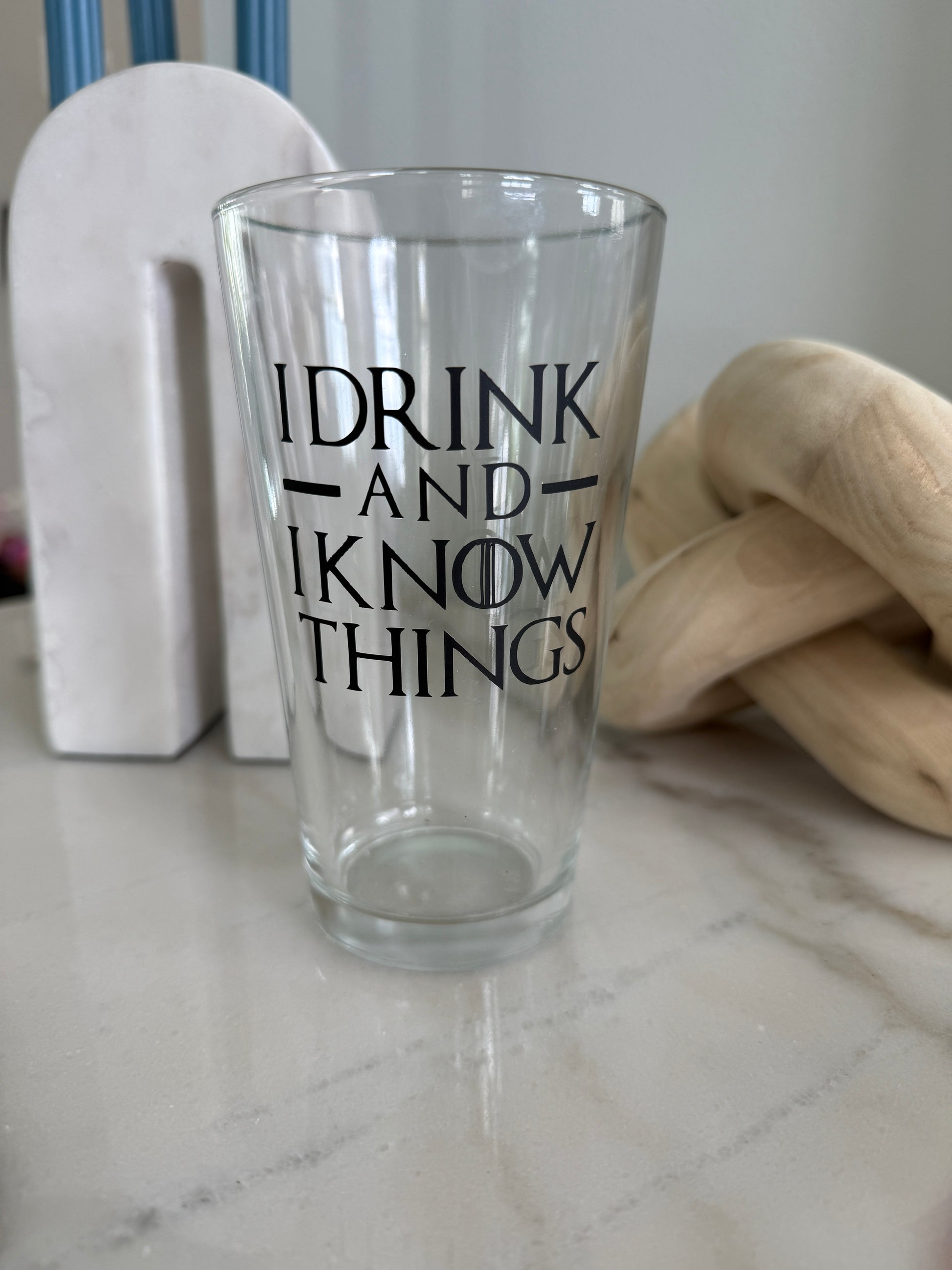 I Drink and I Know Things Pint Glass